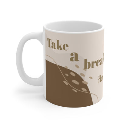 Inspirational Coffee Mug, Take a Break Quote Mug, Relaxation Gift, Cute Ceramic Cup, Coffee Lover's Essential